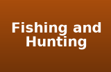 Fishing and Hunting