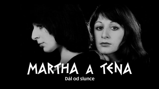Martha a Tena - Dál od slunce